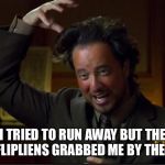 Third submission! | I TRIED TO RUN AWAY BUT THE IMGFLIPLIENS GRABBED ME BY THE HAIR | image tagged in aliens3,memes | made w/ Imgflip meme maker