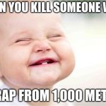 Fortnite Meme | WHEN YOU KILL SOMEONE WITH; A TRAP FROM 1,000 METERS | image tagged in fortnite meme | made w/ Imgflip meme maker