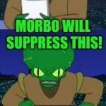 Seriously, this isn't a wholly Korean deal. | PUNY PRESIDENT MET WITH HOSTAGES FROM NORTH KOREA; MORBO WILL SUPPRESS THIS! THE TRUTH GIVES CNN GAS. | image tagged in morbo rages | made w/ Imgflip meme maker