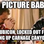 Praying Ricky Bobby | I LIKE TO PICTURE BABY JESUS; IN A JKU RUBICON, LOCKED OUT FRONT AND REAR CLIMBING UP CARNAGE CANYON IN REVERSE | image tagged in praying ricky bobby | made w/ Imgflip meme maker