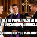 Wedding Altar | WITH THE POWER VESTED IN ME BY YOUCANDOWEDDINGS.COM; I NOW PRONOUNCE YOU MAN AND WIFE! | image tagged in wedding altar | made w/ Imgflip meme maker