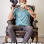 Free exposure  | I’M A HIP PHOTOGRAPHER; LOOKING FOR INNOVATIVE COMPANIES TO PROVIDE ME WITH A NEW CAR, HOUSE, UTILITIES AND INSURANCE. I CAN’T PAY, BUT IT’LL BE GREAT EXPOSURE! | image tagged in douchebag photographer,free,photography,artist | made w/ Imgflip meme maker