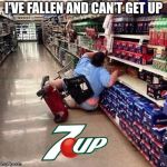 Fat Chick Falling Off Scooter At Walmart | I’VE FALLEN AND CAN’T GET UP | image tagged in fat chick falling off scooter at walmart,memes,attention walmart shoppers | made w/ Imgflip meme maker