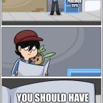 comic bl4h | POKÉMON TIPS; YOU SHOULD HAVE PICKED FROAKIE | image tagged in comic bl4h | made w/ Imgflip meme maker