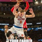 nba | WHEN YOU RELIZE; YOUR CARRER IS OVER | image tagged in nba,scumbag | made w/ Imgflip meme maker
