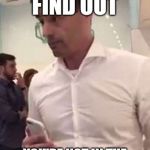 Aaron Schlossberg Racism | WHEN YOU FIND OUT; YOU'RE NOT IN THE MOUNTAINS OF CAUCUS | image tagged in aaron schlossberg racism | made w/ Imgflip meme maker