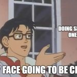 what kind of bird is this | DOING SKINCARE ONE DAY; IS MY FACE GOING TO BE CLEAR? | image tagged in what kind of bird is this | made w/ Imgflip meme maker