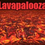 Lava | Lavapalooza | image tagged in lava | made w/ Imgflip meme maker