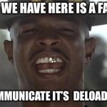 Major payne | WHAT WE HAVE HERE IS A FAILURE; TO COMMUNICATE IT’S
 DELOAD WEEK! | image tagged in major payne | made w/ Imgflip meme maker