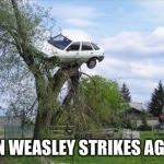 WTF Ron?!?! | RON WEASLEY STRIKES AGAIN | image tagged in memes,secure parking,harry potter,ron weasley | made w/ Imgflip meme maker