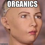 A1 | ORGANICS | image tagged in a1 | made w/ Imgflip meme maker