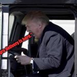 Trump Truck | "My Viagra delivery is here." | image tagged in trump truck | made w/ Imgflip meme maker