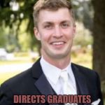 Virtue Signals  | BECAUSE HE’S THE PRINCIPLE HE GETS TO SPEAK AT THE GRADUATION; DIRECTS GRADUATES TO BE SOCIAL JUSTICE WARRIORS AND NOT TO BE RACISTS ONE LAST TIME | image tagged in teacher,virtue,signal,cucks,male feminist,cuck | made w/ Imgflip meme maker