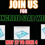Let's all try to force this concrete slab into a meme to make people lose even more faith in the internet, concrete slab week | JOIN US FOR CONCRETE SLAB WEEK! MAY 27 TO JUNE 4 | image tagged in memes,funny | made w/ Imgflip meme maker