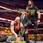 Seth Rollins | ME WHEN SOMEONE DO THE THINGS WHICH I HATE | image tagged in seth rollins | made w/ Imgflip meme maker