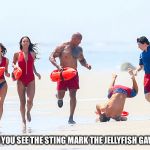 zach efron fall | WHEN YOU SEE THE STING MARK THE JELLYFISH GAVE YOU | image tagged in zach efron fall | made w/ Imgflip meme maker