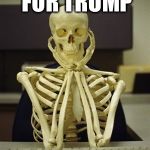 Still waiting | STILL WAITING FOR TRUMP; TO LOCK HER UP | image tagged in still waiting | made w/ Imgflip meme maker