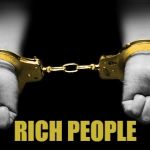 handcuffs for rich people | RICH PEOPLE | image tagged in golden handcuffs,rich,funny | made w/ Imgflip meme maker