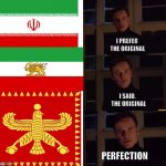 i prefer the real | I PREFER THE ORIGINAL; I SAID,
 THE ORIGINAL; PERFECTION | image tagged in i prefer the real | made w/ Imgflip meme maker