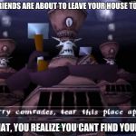 Soldiers lost the car keys | YOU ARE YOUR FRIENDS ARE ABOUT TO LEAVE YOUR HOUSE TO GO CLUBBING; BEFORE THAT, YOU REALIZE YOU CANT FIND YOUR CAR KEYS | image tagged in medievil soldiers,medievil,clubbing,car keys,soldiers,playstation | made w/ Imgflip meme maker