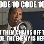 Joe Clark | CODE 10 CODE 10... GET THEM CHAINS OFF THA DOE. THE ENEMY IS HERE! | image tagged in joe clark | made w/ Imgflip meme maker