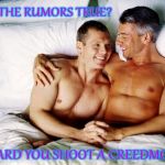 Gay bed | ARE THE RUMORS TRUE? I HEARD YOU SHOOT A CREEDMOOR? | image tagged in gay bed,creedmoor,65 creedmoor | made w/ Imgflip meme maker