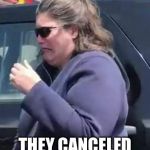 #rosanne Becky, BBQ, meme | THEY CANCELED ROSANNE | image tagged in #rosanne becky bbq meme | made w/ Imgflip meme maker