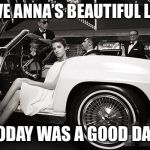Anna Kendrick today was a good day | I LOVE ANNA’S BEAUTIFUL LEGS; TODAY WAS A GOOD DAY | image tagged in anna kendrick today was a good day | made w/ Imgflip meme maker