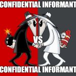 The FBI was Spying on Trump | CONFIDENTIAL INFORMANT; VS; CONFIDENTIAL INFORMANT | image tagged in spy vs spy,donald trump,maga,spygate,so true memes | made w/ Imgflip meme maker