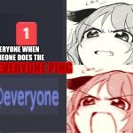 Discord | @EVERYONE PING; EVERYONE WHEN SOMEONE DOES THE | image tagged in discord | made w/ Imgflip meme maker