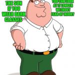 cleavage is like the sun | YOU CAN LOOK AT IT LONGER WITHOUT FEAR OF INJURY; CLEAVAGE IS LIKE THE SUN IF YOU WEAR DARK GLASSES | image tagged in family guy | made w/ Imgflip meme maker