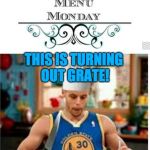 "chef" curry at his greatest | COOKING WITH "CURRY"; THIS IS TURNING OUT GRATE! | image tagged in chef curry warriors eating lebron james cavaliers maddisonsmeme,puns,memes,stephen curry,funny,roasted | made w/ Imgflip meme maker