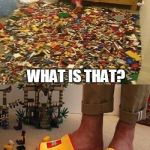 Lego Death Trap | WHAT IS THAT? YOU HAVE TO DO BETTER THAN THAT MY CHILD | image tagged in lego death trap | made w/ Imgflip meme maker