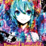 Beyond Beautiful | Beyond Beautiful | image tagged in hatsune miku floral,vocaloid,anime,art,beautiful,painting | made w/ Imgflip meme maker