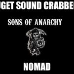 Sons of anarchy | PUGET SOUND CRABBERS; NOMAD | image tagged in sons of anarchy | made w/ Imgflip meme maker