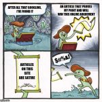 Scroll of Truth | AN ARTICLE THAT PROVES MY POINT AND WILL WIN THIS ONLINE ARGUEMENT; AFTER ALL THAT GOOGLING, I'VE FOUND IT; $#%&! ARTICLES ON THIS SITE ARE SATIRE | image tagged in scroll of truth,memes | made w/ Imgflip meme maker