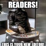 Davros | DAILY MAIL READERS! THIS IS YOUR NEW EDITOR! YOU WILL OBEY! | image tagged in davros | made w/ Imgflip meme maker