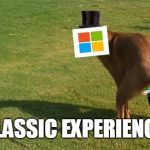 Microshit | "CLASSIC EXPERIENCE" | image tagged in dog pooping | made w/ Imgflip meme maker