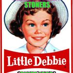 Little Debbie  | FEEDING HUNGRY STONERS; SINCE 1960 | image tagged in little debbie | made w/ Imgflip meme maker