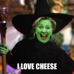Witchy See Lynn Ton | I LOVE CHEESE | image tagged in witchy see lynn ton | made w/ Imgflip meme maker
