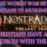 Nostradamus n Christians | THE LAST WORLD WAR BETWEEN THE CHRISTIANS VS MUSLIMS, UNTRUE. MANY CHRISTIANS HAVE ALREADY JOINED FORCES WITH THE ENEMY. YARRA MAN | image tagged in nostradamus n christians | made w/ Imgflip meme maker
