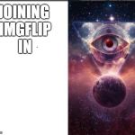 Oh my god. | JOINING IMGFLIP IN; 2018 | image tagged in funny memes,one | made w/ Imgflip meme maker