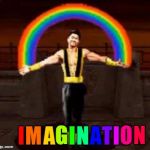 Imagination Shang Tsung (Color) | M; G; N; A; I; A; T; N; O; I; I | image tagged in shang tsung friendship,shang tsung,imagination spongebob,imagination | made w/ Imgflip meme maker