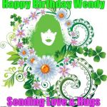 Mother Nature | Happy Birthday Wendy; Sending Love & Hugs | image tagged in mother nature | made w/ Imgflip meme maker