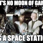 That's no moon of Garden... | THAT'S NO MOON OF GARDEN; IT'S A SPACE STATION! | image tagged in that's no moon,spelljammer,realmspace | made w/ Imgflip meme maker