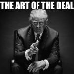 Donald Trump Thug Life | THE ART OF THE DEAL | image tagged in donald trump thug life | made w/ Imgflip meme maker