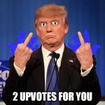 Trump can count. | 2 UPVOTES FOR YOU | image tagged in trump can count | made w/ Imgflip meme maker