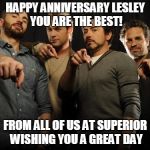 Anniversary | HAPPY ANNIVERSARY LESLEY YOU ARE THE BEST! FROM ALL OF US AT SUPERIOR WISHING YOU A GREAT DAY | image tagged in anniversary | made w/ Imgflip meme maker