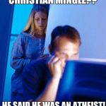 computer search wife | CHRISTIAN MINGLE?? HE SAID HE WAS AN ATHEIST! | image tagged in computer search wife | made w/ Imgflip meme maker