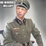 Roasenstein | NO WORRIES HILLARY; I HAVE YOUR BACK | image tagged in roasenstein | made w/ Imgflip meme maker